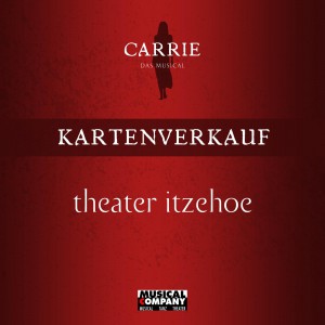Tickets für "CARRIE - Das Musical" im theater itzehoe