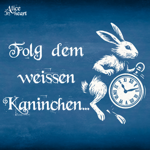 „Folge dem weißen Kaninchen...